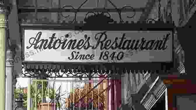 Antoine's Restaurant, The Oldest Continuously Operating Restaurant In The United States Classic Restaurants Of New Orleans (American Palate)