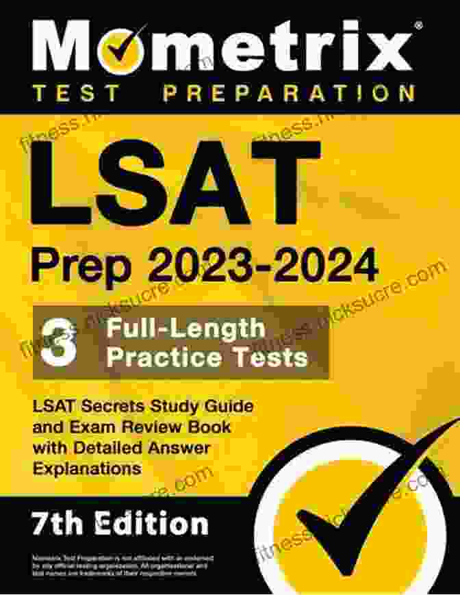 Full Length LSAT Practice Tests LSAT Prep 2024 LSAT Secrets Study Guide 3 Full Length Practice Tests Including Logic Games Analytical Reasoning And Reading Comprehension Detailed Answer Explanations: 6th Edition