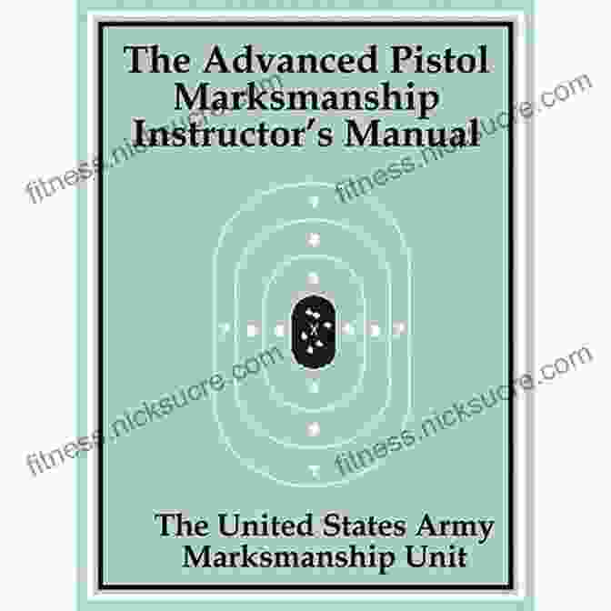 Marksmanship Training US Army Rager Handbook Combined With Pistol Training Guide US Military Manual And US Army Field Manual