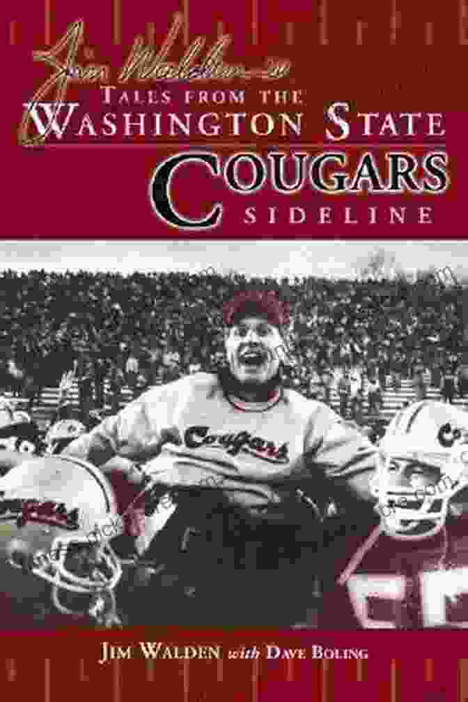 The 1996 Rose Bowl Jim Walden S Tales From The Washington State Cougars Sideline:: A Collection Of The Greatest Cougars Stories Ever Told (Tales From The Team)