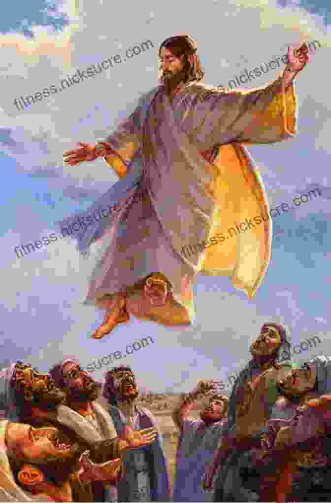 The Ascension Of Jesus JESUS THE MESSIAH Illustrated Abridged Edition Of The Life And Times Of Jesus The Messiah