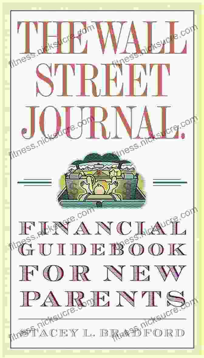 The Wall Street Journal Financial Guidebook For New Parents The Wall Street Journal Financial Guidebook For New Parents (Wall Street Journal Guides)