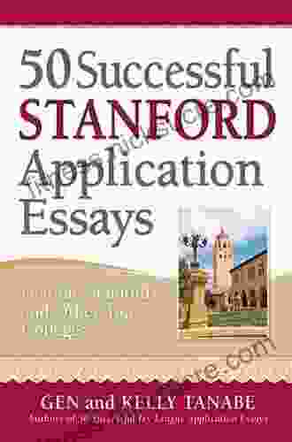 50 Successful Stanford Application Essays: Write Your Way into the College of Your Choice