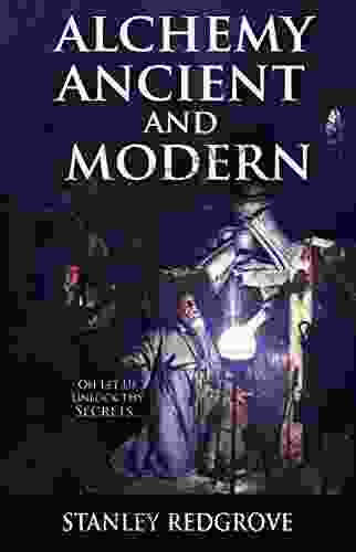 Alchemy: Ancient and Modern (Illustrated)