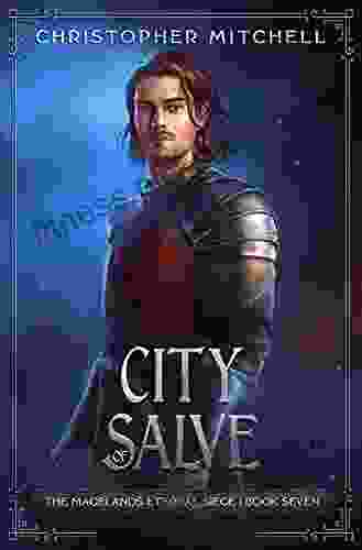 City of Salve: An Epic Fantasy Adventure (The Magelands Eternal Siege 7)