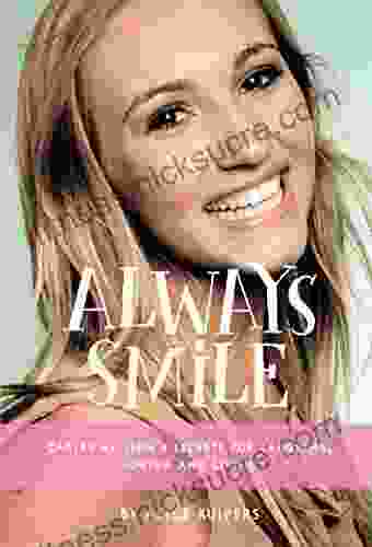 Always Smile: Carley Allison S Secrets For Laughing Loving And Living