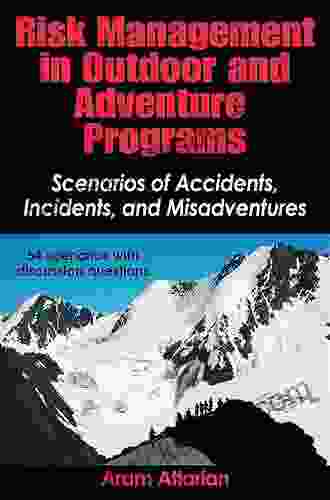 Risk Management In Outdoor And Adventure Programs: Scenarios Of Accidents Incidents And Misadventures