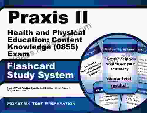 Praxis II Health and Physical Education: Content Knowledge (0856) Exam Flashcard Study System: Praxis II Test Practice Questions Review for the Praxis II: Subject Assessments