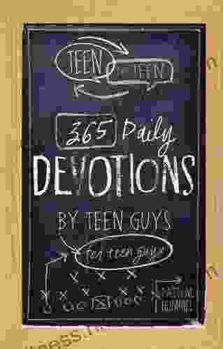 Teen to Teen: 365 Daily Devotions by Teen Guys for Teen Guys