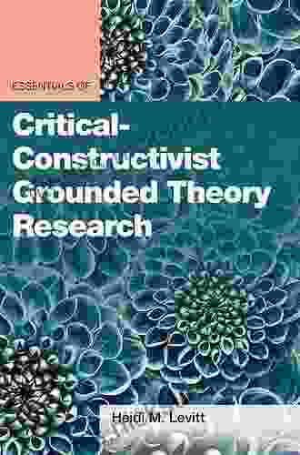 Essentials of Critical Constructivist Grounded Theory Research (Essentials of Qualitative Methods)