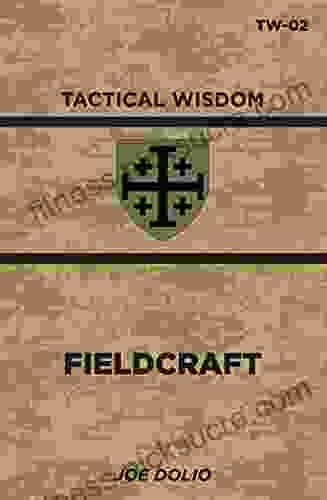 Fieldcraft: TW 02 (Tactical Wisdom) Joe Dolio