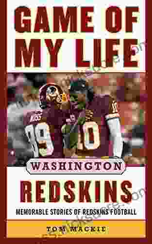 Game Of My Life Washington Redskins: Memorable Stories Of Redskins Football