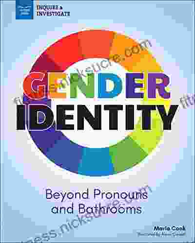 Gender Identity: Beyond Pronouns and Bathrooms (Inquire Investigate)