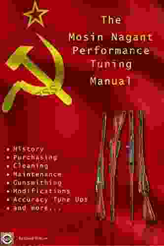 The Mosin Nagant Performance Tuning Manual: Gunsmithing tips for modifying your Mosin Nagant rifle