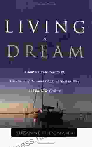 Living A Dream: A Journey from Aide to the Chairman of the Joint Chiefs of Staff on 9/11 to Full Time Cruiser