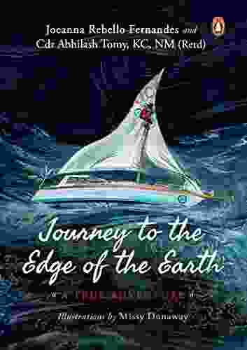 Journey To The Edge Of The Earth: True Adventure Of Naval Officer Abhilash Tomy