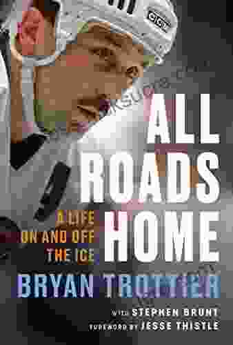 All Roads Home: A Life On and Off the Ice