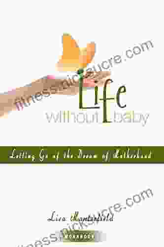 Life Without Baby Workbook 1: Letting Go of the Dream of Motherhood