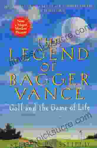 The Legend of Bagger Vance: A Novel of Golf and the Game of Life