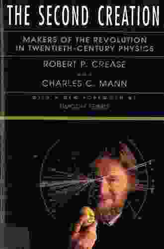 The Second Creation: Makers of the Revolution in Twentieth Century Physics