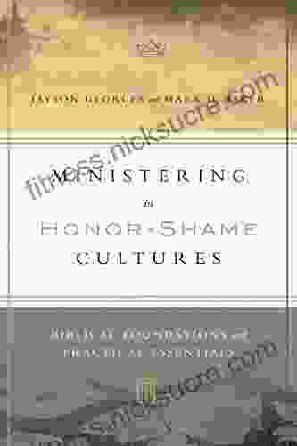 Ministering in Honor Shame Cultures: Biblical Foundations and Practical Essentials