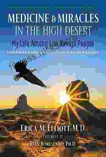 Medicine and Miracles in the High Desert: My Life among the Navajo People