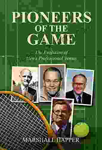 Pioneers Of The Game: The Evolution Of Men S Professional Tennis