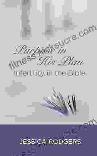 Purpose In His Plan: Infertility In The Bible