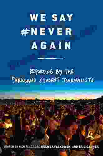 We Say #NeverAgain: Reporting By The Parkland Student Journalists