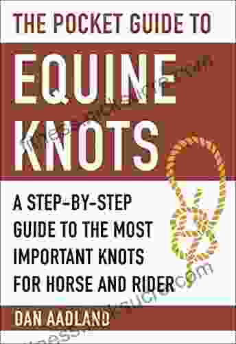 The Pocket Guide To Equine Knots: A Step By Step Guide To The Most Important Knots For Horse And Rider (Skyhorse Pocket Guides)