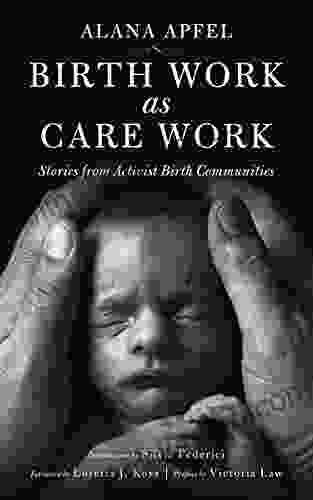 Birth Work As Care Work: Stories From Activist Birth Communities (Kairos)