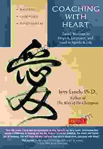 Coaching With Heart: Taoist Wisdom To Inspire Empower And Lead