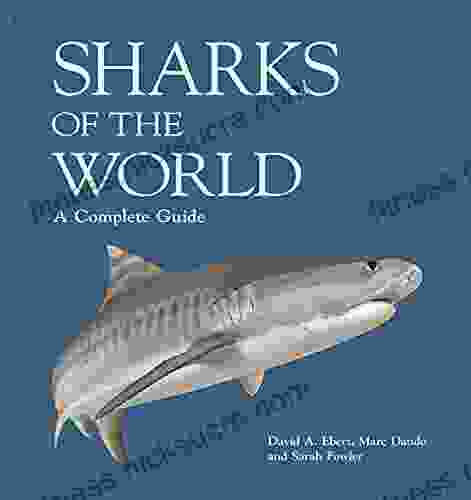 Sharks of the World: A Complete Guide (Wild Nature Press)