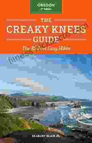 The Creaky Knees Guide Oregon 3rd Edition: The 85 Best Easy Hikes