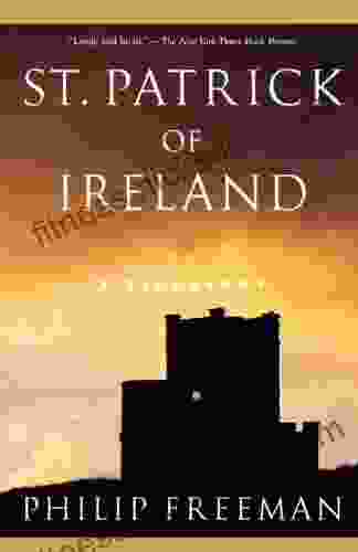 St Patrick Of Ireland: A Biography