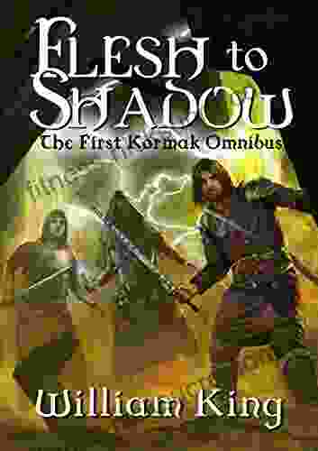 Flesh To Shadow: The First Kormak Omnibus (Kormak Saga Boxed 1)
