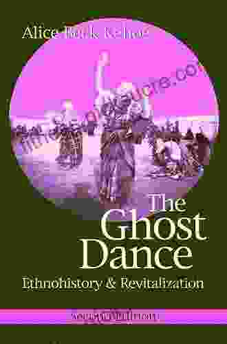 The Ghost Dance: Ethnohistory and Revitalization