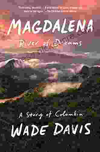 Magdalena: River of Dreams: A Story of Colombia