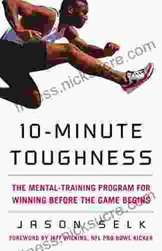 10 Minute Toughness: The Mental Training Program For Winning Before The Game Begins