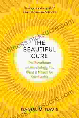 The Beautiful Cure: The Revolution In Immunology And What It Means For Your Health