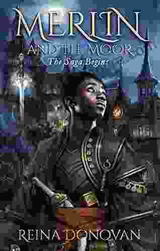 Merlin And The Moor: The Saga Begins (Merlin And The Moor Trilogy 1)