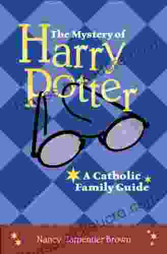 The Mystery of Harry Potter: A Catholic Family Guide