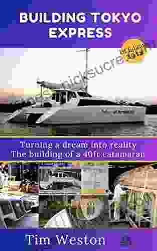 Building Tokyo Express: Turning a dream into reality The building of a 40ft catamaran