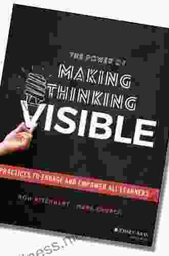 The Power of Making Thinking Visible: Practices to Engage and Empower All Learners