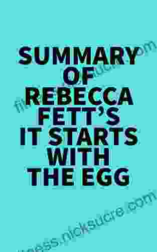 Summary of Rebecca Fett s It Starts With The Egg