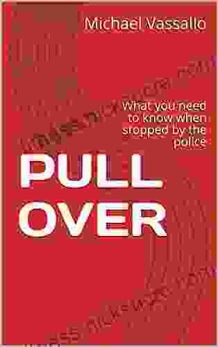 PULL OVER: What You Need To Know When Stopped By The Police