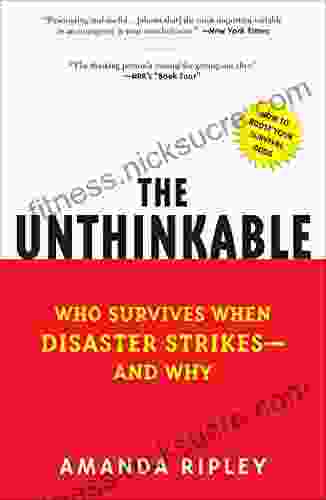 The Unthinkable: Who Survives When Disaster Strikes And Why