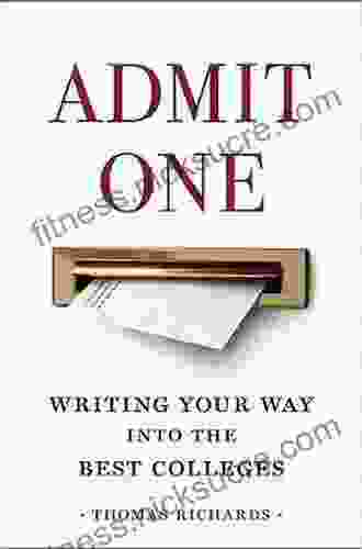 Admit One: Writing Your Way Into The Best Colleges